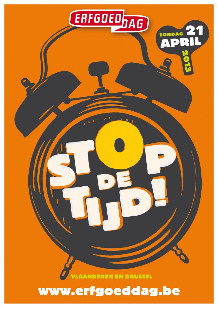 Erfgoeddag 2013 onder het thema "Stop de tijd!" De wekker is een heel duidelijkere verwijzing naar het begrip tijd. Bovendien houdt deze wekker – versterkt door het kleurenpalet – ook iets alarmerends in zich. Ook voor ons cultureel erfgoed tikt de klok immers verder. Door de zorg die we voor ons cultureel erfgoed hebben, kunnen we de tanende tand des tijds stoppen of op zijn minst vertragen. Erfgoedzorg is een full time job. De wekker moet dan ook regelmatig met de sleutel worden opgewonden.